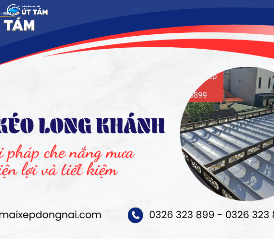 Mái kéo Long Khánh: Giải pháp che nắng mưa tiện lợi và tiết kiệm